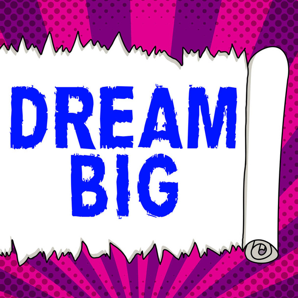 Ručně psané znamení Dream Big, obchodní přístup Chcete-li myslet na něco velmi cenného, co chcete dosáhnout - Fotografie, Obrázek