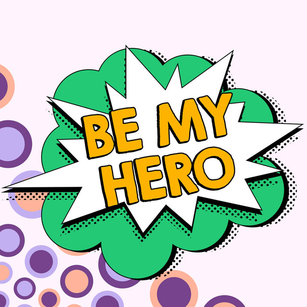 Text caption presenting Be My Hero, Business showcase Request by someone to get some efforts of heroic actions for him - Zdjęcie, obraz