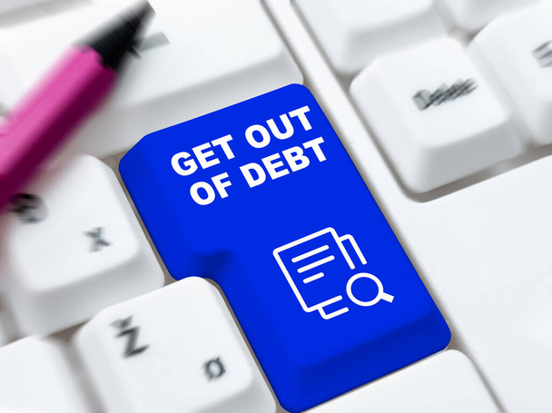 Legenda do texto apresentando Get Out Of Debt, Palavra Escrito em Nenhuma perspectiva de ser pago mais e livre de dívida - Foto, Imagem