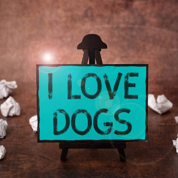 Szöveg felirat bemutató I Love Dogs, Word Written on Have good feelings towards canines To like pets animals - Fotó, kép