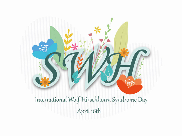 Világ Wolf Hirschhorm szindróma napÁprilis 16. SWH mozaikszó körül színes virágok fehér háttér. - Vektor, kép