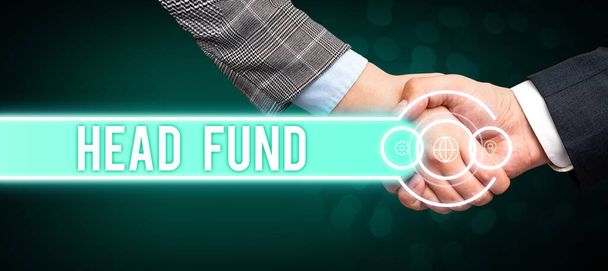 Signo de texto mostrando Head Fund, Conceito que significa pools de capital de investidores credenciados ou institucionais - Foto, Imagem
