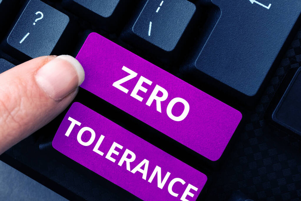 Text showing inspiration Zero Tolerance, Business approach refusal to accept antisocial behaviour or improper behaviour - Photo, Image