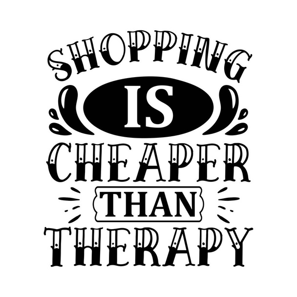  Einkaufen ist billiger als Therapie typografisches Vektordesign, isolierter Text, Schriftzusammensetzung  - Vektor, Bild