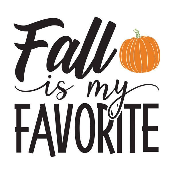  fall is my favorite typographic vector design, isolated text, lettering composition    - Vector, Image