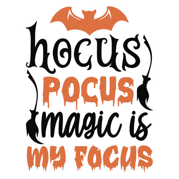 hocus pocus magic is my focus  typographic vector design, isolated text, lettering composition     - Διάνυσμα, εικόνα