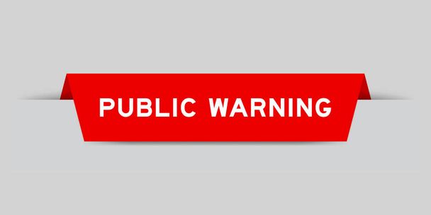 Cor vermelha inserida rótulo com palavra aviso público no fundo cinza - Vetor, Imagem