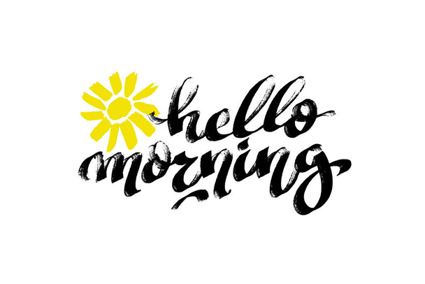 Hello Morning lettering with yellow sun flower shape on background. Modern bold calligraphy. Vector typography positive message for web, social media, posters, prints - Vector, imagen