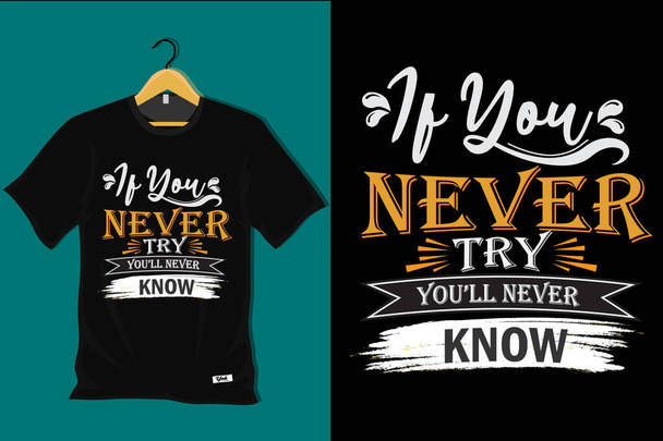 If You Never Try You Will Never Know T Shirt Design - Vector, imagen