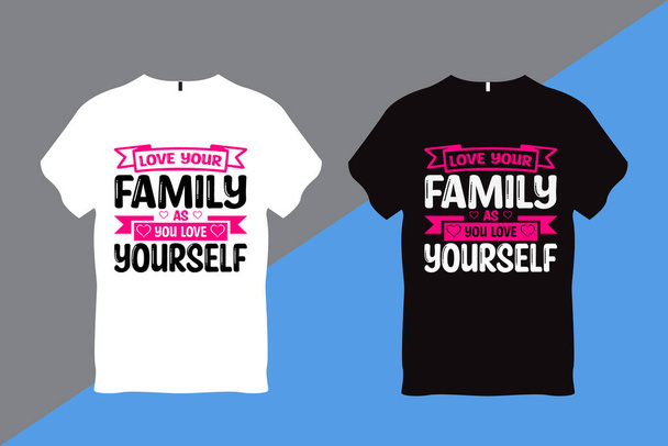 Love your Family as you Love Yourself Family Love Quote Typography T Shirt Design - Vector, afbeelding