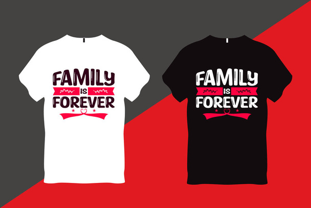 Family is Forever Family Love Quote Typography T Shirt Design - Vektör, Görsel