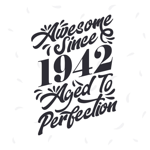 Born in 1942 Awesome Retro Vintage Birthday, Awesome since 1942 Aged to Perfection - Vektori, kuva
