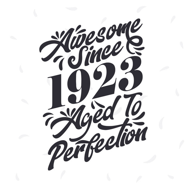 Born in 1923 Awesome Retro Vintage Birthday, Awesome since 1923 Aged to Perfection - Vektor, obrázek