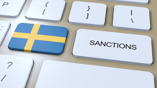 Σουηδία επιβάλλει κυρώσεις κατά ορισμένων χωρών. Κυρώσεις που επιβλήθηκαν στη Σουηδία. Πίεση πλήκτρου. Πολιτική εικονογράφηση 3D εικονογράφηση. - Φωτογραφία, εικόνα