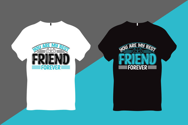 You are my best Friend Friendship Quote t Shirt Design - Vector, afbeelding