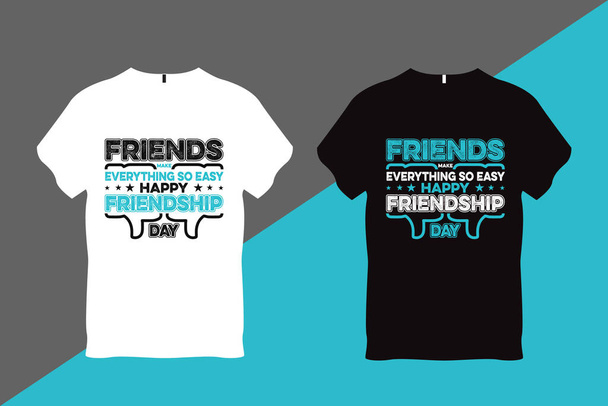 Friends Make everything so easy happy friendship day Friendship Quote t Shirt Design - Vector, imagen