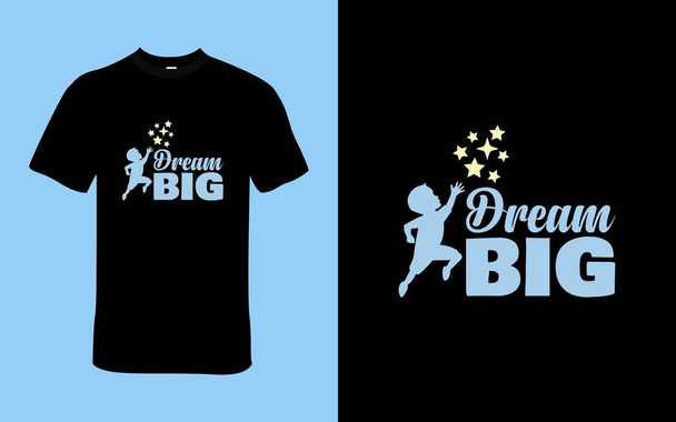 Ermutigen Sie sich selbst, groß zu träumen mit diesem inspirierenden T-Shirt-Design - Vektor, Bild