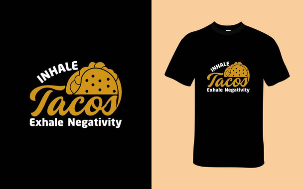 Inhala Tacos, Exhala Negatividad Diseño de Camiseta: Acepta la Positividad con un Divertido Giro - Vector, imagen