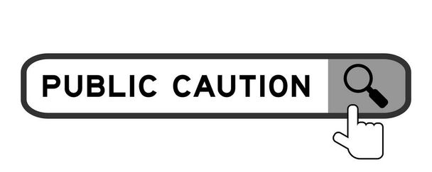 Pesquisar banner em palavra cautela pública com mão sobre ícone lupa no fundo branco - Vetor, Imagem