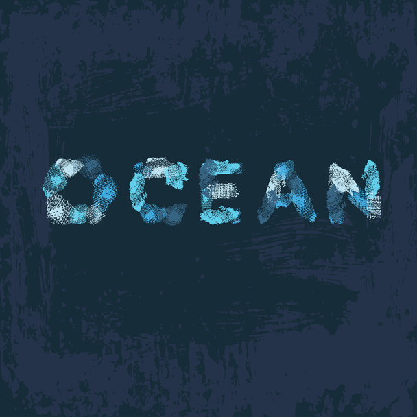 Hand drawn  inscription Ocean on dark vintage background - Vector, Imagen