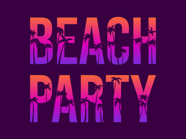 Beach party poster with palm trees on a sunset. Palm trees inside letters. Gradient tropical palms. Summer time. Design for banners, booklets and promotional materials. Vector illustration - Vector, Image