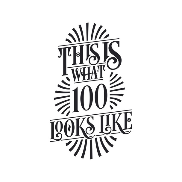Dit is hoe 100 eruit ziet, 100ste verjaardag quote ontwerp - Vector, afbeelding