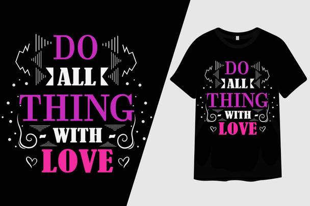 Do All Thing with Love T Shirt Design - Vector, Image