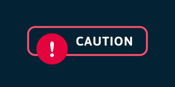 Caution attention sign. Vector modern color illustration. Red rectangle frame with text and exclamarion mark in circle isolated on black background. Design for banner, poster, web - Vector, Image