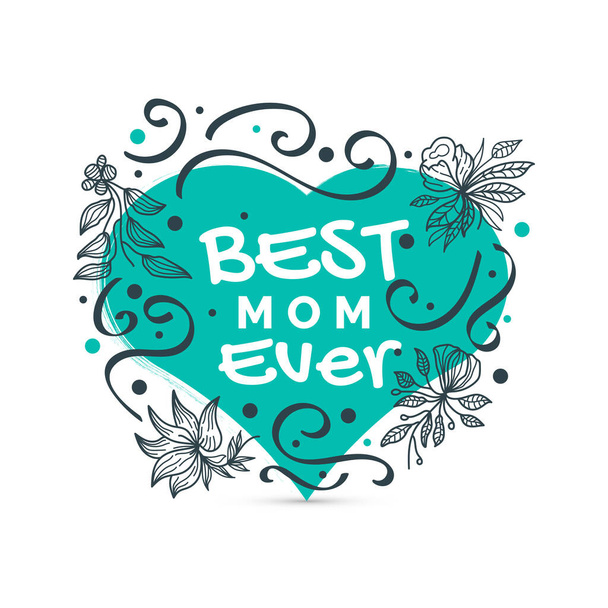 Best Mom Ever Lettering with Blue Heart Symbol and Doodle Illustration. Mothers Day Typography Can be Used for Greeting Card, Poster, Banner, or T Shirt Design - Vektor, obrázek