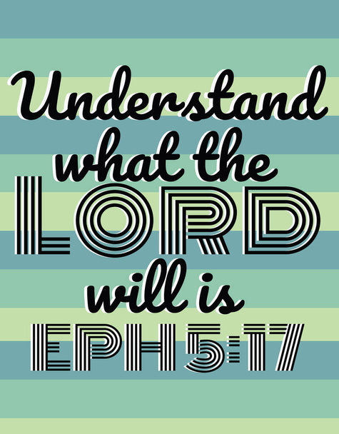 Englanti Raamatun jakeet "Ymmärrä, mitä Herra tahtoo on Ef 5: 17 " - Valokuva, kuva