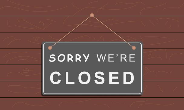 An informative board sign with a "Sorry, we're closed" text on a wooden background - Vettoriali, immagini