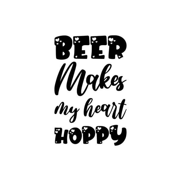 beer makes my heart hoppy black lettering quote - Vektör, Görsel