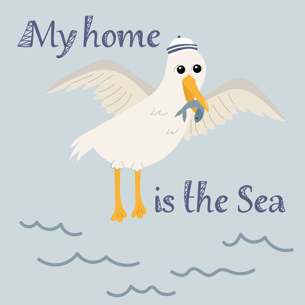 My home is the Sea. Cute childish vector illustration with seagull. - Vector, Imagen