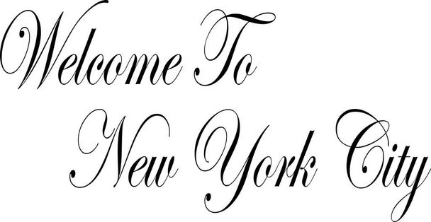 Tervetuloa New York City teksti merkki kuvitus valkoisella taustalla - Vektori, kuva