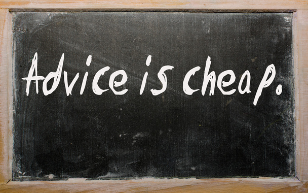 "Advice is cheap" written on a blackboard - Photo, Image