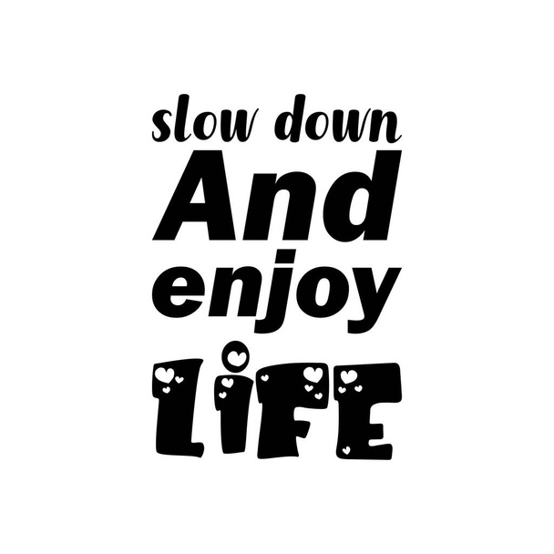 ゆっくりと人生を楽しむ黒い文字の引用 - ベクター画像