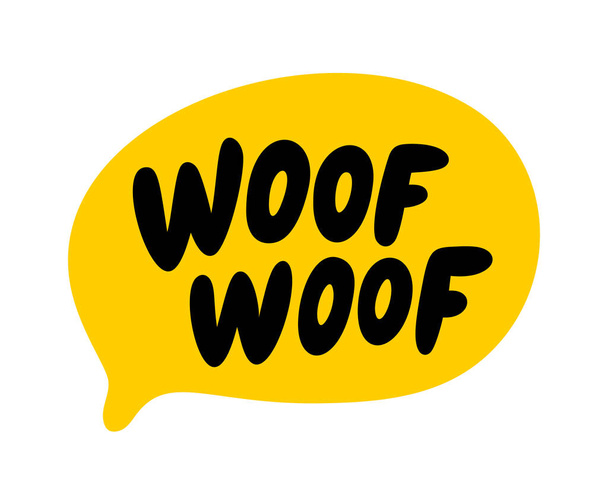Tekst WOOF WOOF. Wektorowe słowo Woof dog sound. Logo bańki mowy. Graficzna podkładka. Ręcznie rysowany cytat. Doodle wyrażenie. Ilustracja wektora do odcisków na koszuli, karcie, plakacie. Szczekanie. Odgłos kory psa - Wektor, obraz