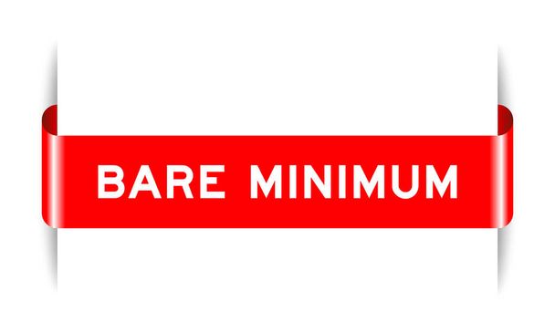 Rode kleur ingevoegd label banner met woord kale minimum op witte achtergrond - Vector, afbeelding