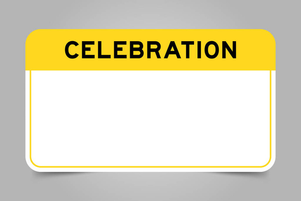 Štítek banner, který má žlutý titulek se slovem oslavy a bílé kopie prostoru, na šedém pozadí - Vektor, obrázek