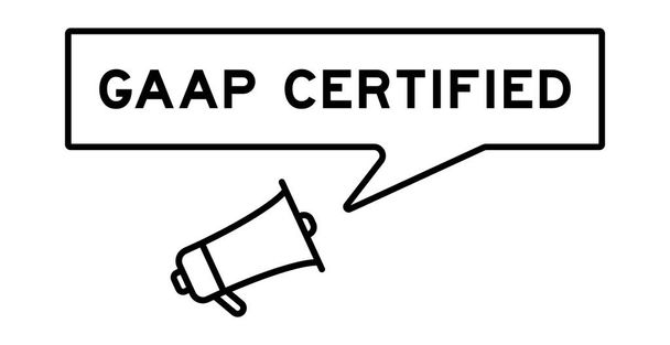 Megafoni kuvake puhekupla sanassa GAAP (lyhenne yleisesti hyväksytyistä kirjanpitoperiaatteista) sertifioitu valkoisella taustalla - Vektori, kuva