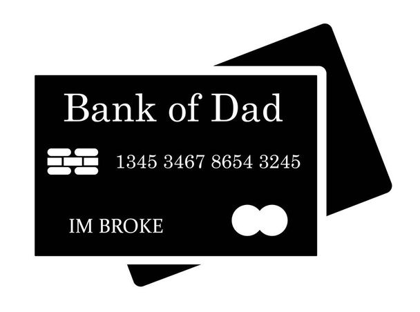 vector illustration of a bank card, bank of dad card, i am broke card, father's day, joke, humor. - Vector, Image