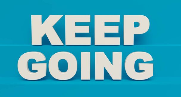 Keep Going. White shiny plastic letters, blue background. The way forward, motivation, positive emotion, inspiration, encouragement. 3D illustration - 写真・画像