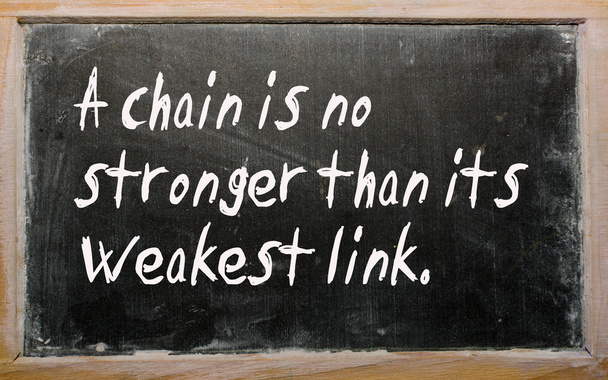 "Une chaîne n'est pas plus forte que son maillon le plus faible "écrit sur un blac
 - Photo, image