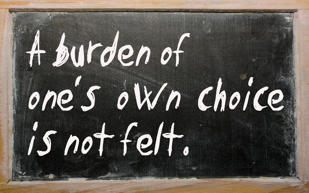 "Un fardello di propria scelta non si sente "scritto su un blac
 - Foto, immagini