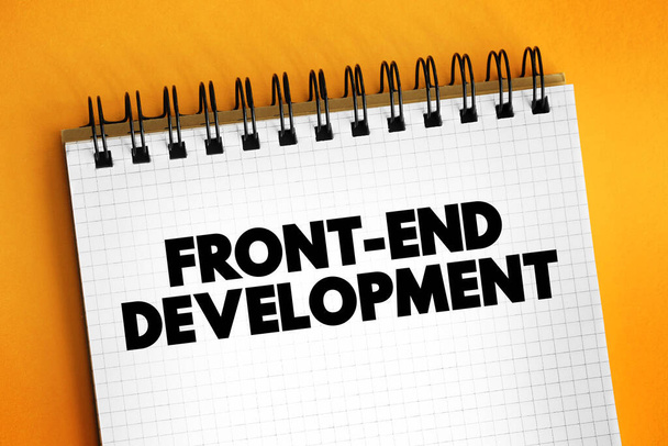 Front-end development je vývoj grafického uživatelského rozhraní webové stránky, takže uživatelé mohou prohlížet a interagovat s touto webovou stránkou, textový koncept pozadí - Fotografie, Obrázek