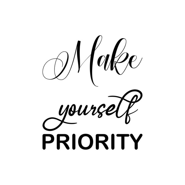 make yourself priority black lettering quote - Vector, afbeelding