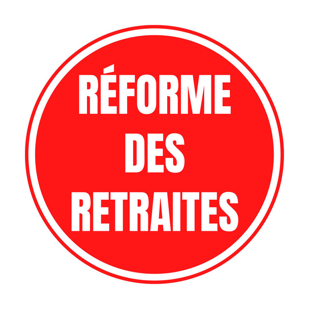 Das Symbol der Rentenreform in Frankreich heißt reforme des retraites in französischer Sprache - Foto, Bild