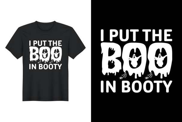  I Put The Boo In Booty, Halloween T Shirt Design - Vektor, obrázek