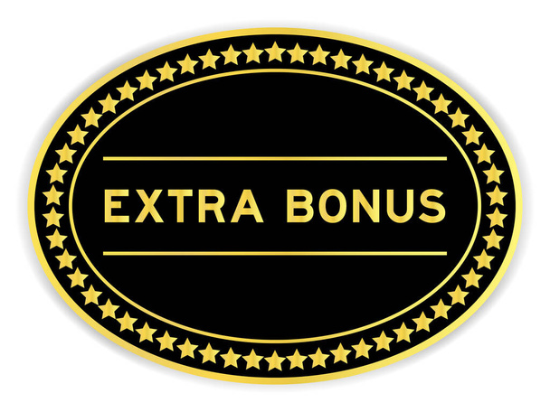 Etiqueta oval de cor preta e dourada com bônus extra de palavra no fundo branco - Vetor, Imagem