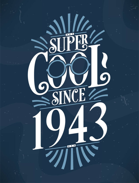 Super fixe desde 1943. 1943 Aniversário Tipografia Tshirt Design. - Vetor, Imagem